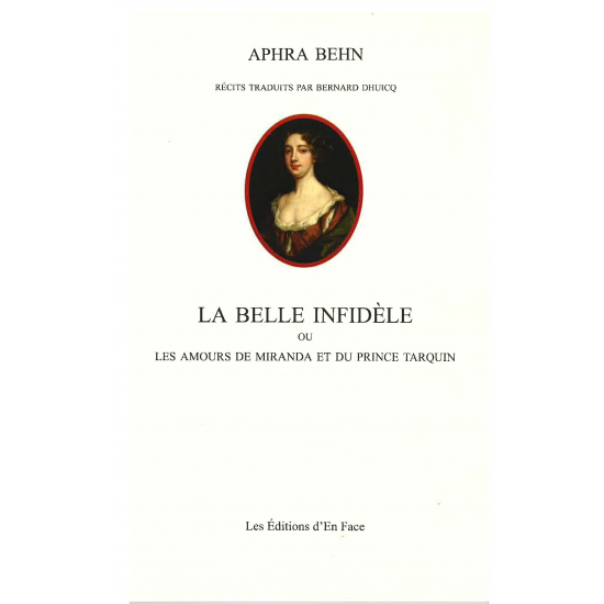 La Belle Infidèle, ou les Amours de Miranda et du prince Tarquin, par Aphra Behn (tr. Bernard Dhuicq)