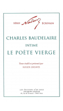 Charles Baudelaire intime : le poète vierge, par Nadar (ed. Roger Greaves)