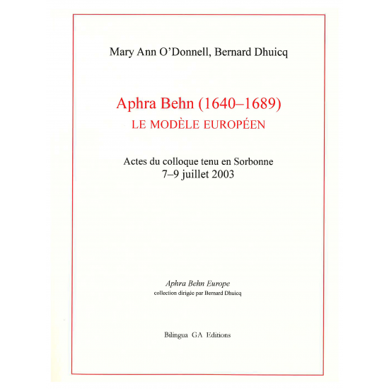 Aphra Behn (1640-1689) : le modèle européen, ed. Mary Ann O'Donnell et Bernard Dhuicq